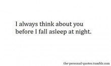 I always think about you before i fall asleep at night.jpg